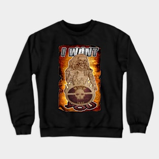 Immortan Joe Wants You! Crewneck Sweatshirt